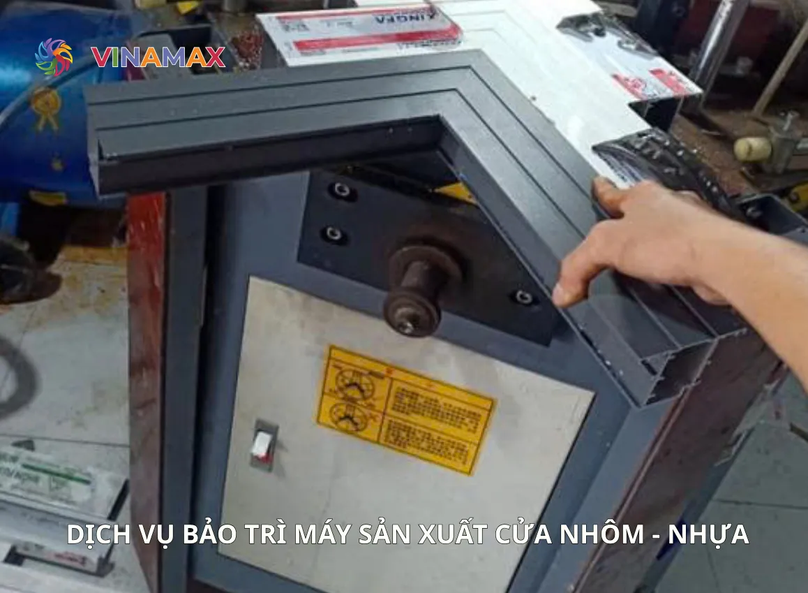 Dịch Vụ Bảo Trì Máy Sản Xuất Cửa Nhôm Nhựa Định Kỳ